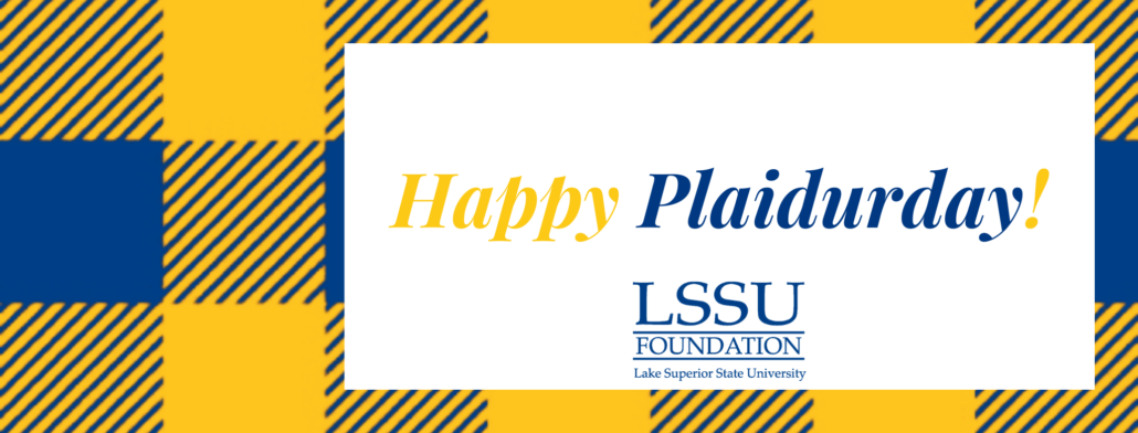 LSSU Foundation, Happy Plaidurday!